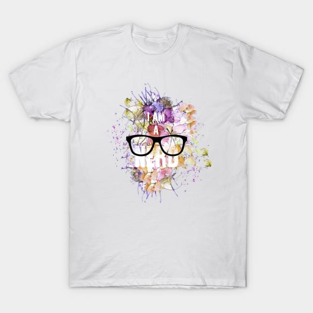 I am a nerd T-Shirt by amyskhaleesi